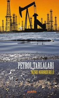 AZAD QARADƏRƏLİNİN “PETROL TARLALARI”                ROMANI İSTANBULDA ÇAP OLUNUB