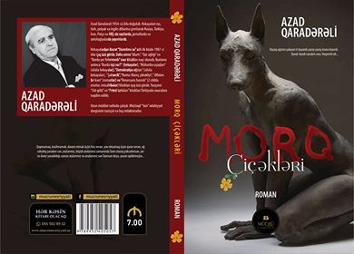 AZAD QARADƏRƏLİNİN “MORQ ÇİÇƏKLƏRİ” ROMANI ÇAP OLUNUB